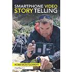 Robb Montgomery: Smartphone Video Storytelling