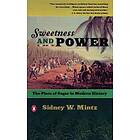 Sidney W Mintz: Sweetness and Power