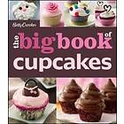 Betty Crocker: Betty Crocker The Big Book of Cupcakes