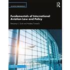 Benjamyn I Scott, Andrea Trimarchi: Fundamentals of International Aviation Law and Policy