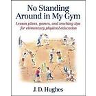 J D Hughes: No Standing Around in My Gym