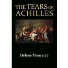 Helene Monsacre: The Tears of Achilles