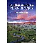 Tony Rousmaniere: Deliberate Practice for Psychotherapists