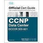 Somit Maloo: CCNP and CCIE Data Center Core DCCOR 350-601 Official Cert Guide