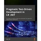 Adam Tibi: Pragmatic Test-Driven Development in C# .NET