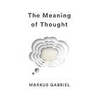 Gabriel: The Meaning of Thought