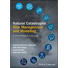 K MitchellWallace: Natural Catastrophe Risk Management and Modelling A Practitio