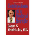 Robert Mendelsohn: Confessions of a Medical Heretic