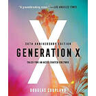 Douglas Coupland: Generation X: Tales for an Accelerated Culture