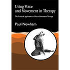 Paul Newham: Using Voice and Movement in Therapy