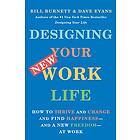 Bill Burnett, Dave Evans: Designing Your New Work Life