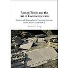 Barbara E Borg: Roman Tombs and the Art of Commemoration