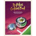Dawn Hindle: The Pikes Cocktail Book
