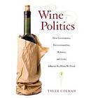 Tyler Colman: Wine Politics