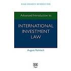 August Reinisch: Advanced Introduction to International Investment Law