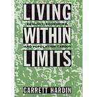 Garrett Hardin: Living Within Limits