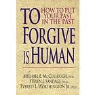 Michael E McCullough: To Forgive is Human