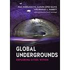 Paul Dobraczyk, Carlos Lopez Galvis, Bradley L Garret: Global Undergrounds