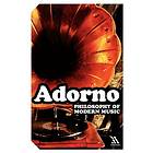 Theodor W Adorno: Philosophy of Modern Music
