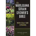 Michael Blood M S W: The Marijuana Strain Grower's Bible: with over 500 strains