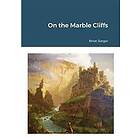 Ernst Junger: On the Marble Cliffs