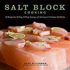 Mark Bitterman: Salt Block Cooking