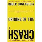 Roger Lowenstein: Origins of the Crash: The Great Bubble and Its Undoing