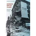 Frances Richard: Gordon Matta-Clark