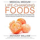 Anthony William: Medical Medium Life-Changing Foods