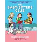 Ann M Martin: Kristy's Great Idea: A Graphic Novel (the Baby-Sitters Club #1): Full-Color Edition Volume 1