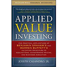 Joseph Calandro: Applied Value Investing: The Practical Application of Benjamin Graham and Warren Buffett's Valuation Principles to Acquisit