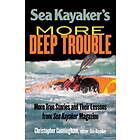 Christopher Cunningham: Sea Kayaker's More Deep Trouble