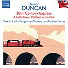 Slovak Radio Symphony Orchestra - Duncan: 20th Century Express; A Little Suite; Children In The Park CD