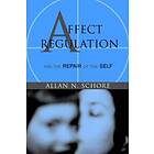 Allan N Schore: Affect Regulation and the Repair of Self