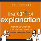 Lee LeFever: The Art of Explanation