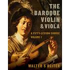 Walter S Reiter: The Baroque Violin & Viola