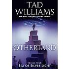 Tad Williams: Otherland: Sea Of Silver Light