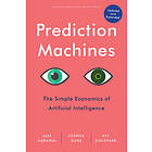 Ajay Agrawal, Joshua Gans, Avi Goldfarb: Prediction Machines