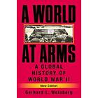 Gerhard L Weinberg: A World at Arms
