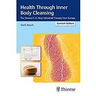 Erich Rauch: Health Through Inner Body Cleansing