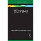 Caroline Shahbaz, Peter Chirinos: Becoming a Kink Aware Therapist