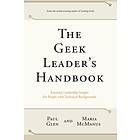 Maria McManus, Paul Glen: The Geek Leader's Handbook: Essential Leadership Insight for People with Technical Backgrounds