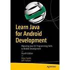 Peter Spath, Jeff Friesen: Learn Java for Android Development