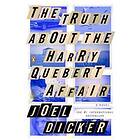 Joel Dicker: The Truth about the Harry Quebert Affair