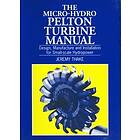 Jeremy Thake: Micro-hydro Pelton Turbine Manual