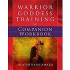 HeatherAsh Amara: Warrior Goddess Training Companion Workbook