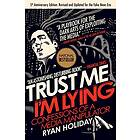 Ryan Holiday: Trust Me, I'm Lying