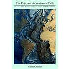 Naomi Oreskes: The Rejection of Continental Drift