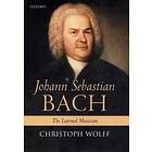 Christoph Wolff: Johann Sebastian Bach