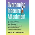 Tracy Crossley: Overcoming Insecure Attachment